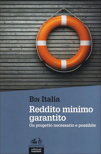 Reddito minimo grantito. Un progetto necessario e possibile  - Libro EGA-Edizioni Gruppo Abele 2012, Le staffette | Libraccio.it