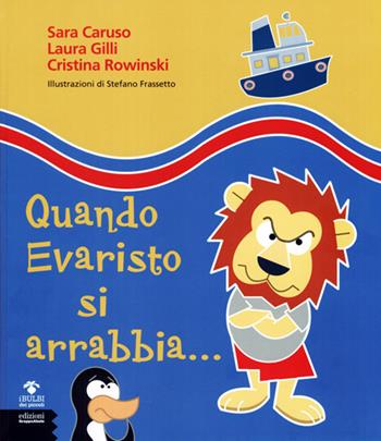 Quando Evaristo si arrabbia... - Sara Caruso, Laura Gilli, Cristina Rowinski - Libro EGA-Edizioni Gruppo Abele 2012, I bulbi | Libraccio.it