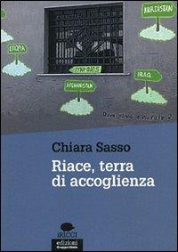 Riace, terra di accoglienza - Chiara Sasso - Libro EGA-Edizioni Gruppo Abele 2012, I ricci | Libraccio.it