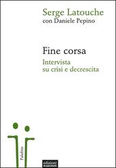 Fine corsa. Intervista su crisi e decrescita