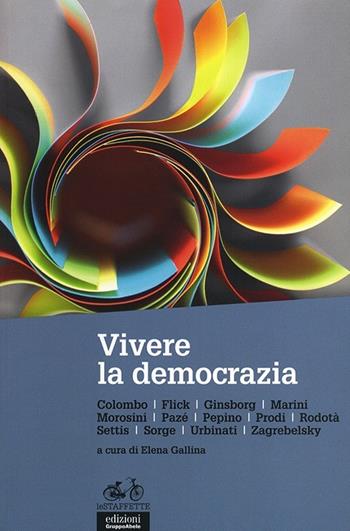 Vivere la democrazia  - Libro EGA-Edizioni Gruppo Abele 2013, Le staffette | Libraccio.it