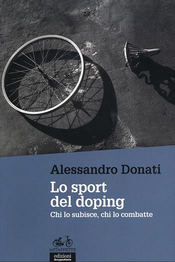 Lo sport del doping. Chi lo subisce, chi lo combatte - Alessandro Donati - Libro EGA-Edizioni Gruppo Abele 2013, Le staffette | Libraccio.it