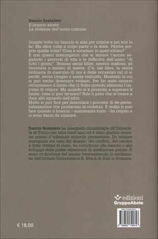 Il braccio alzato. La violenza dell'uomo comune - Duccio Scatolero - Libro EGA-Edizioni Gruppo Abele 2015, Le staffette | Libraccio.it