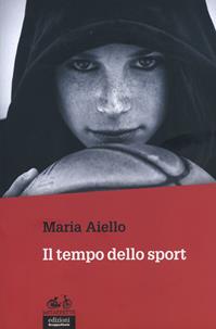 Il tempo dello sport - Maria Aiello - Libro EGA-Edizioni Gruppo Abele 2014, Le staffette | Libraccio.it