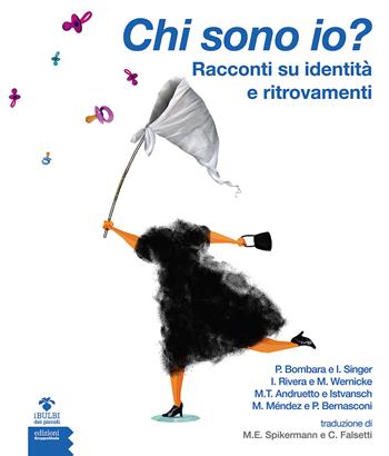 Chi sono io? Racconti su identità e ritrovamenti  - Libro EGA-Edizioni Gruppo Abele 2015, I bulbi dei piccoli | Libraccio.it