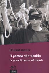 Il potere che uccide. La pena di morte nel mondo