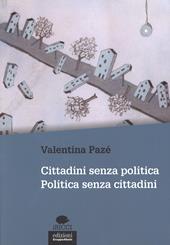 Cittadini senza politica. Politica senza cittadini