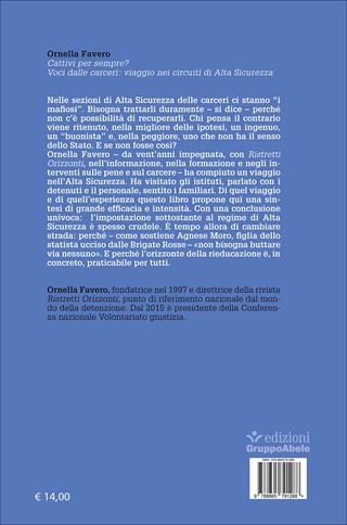 Cattivi per sempre? Voci dalle carceri: viaggio nei circuiti di Alta Sicurezza - Ornella Favero - Libro EGA-Edizioni Gruppo Abele 2017, Le staffette | Libraccio.it