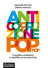 Anticorruzione pop. È semplice combattere il malaffare se sai come farlo