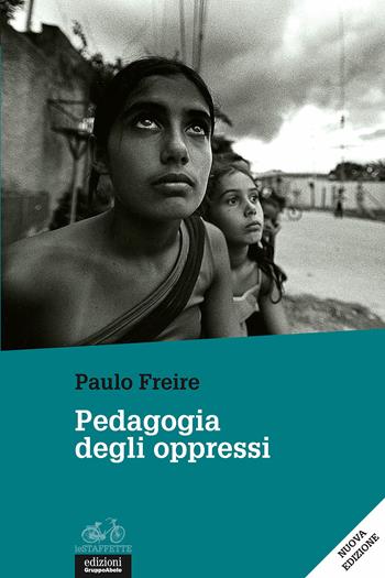 Pedagogia degli oppressi - Paulo Freire - Libro EGA-Edizioni Gruppo Abele 2018, Le staffette | Libraccio.it