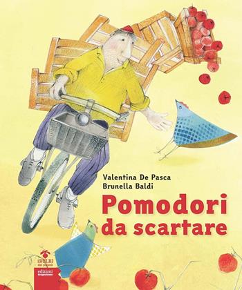 Pomodori da scartare - Valentina De Pasca, Brunella Baldi - Libro EGA-Edizioni Gruppo Abele 2019, I bulbi dei piccoli | Libraccio.it