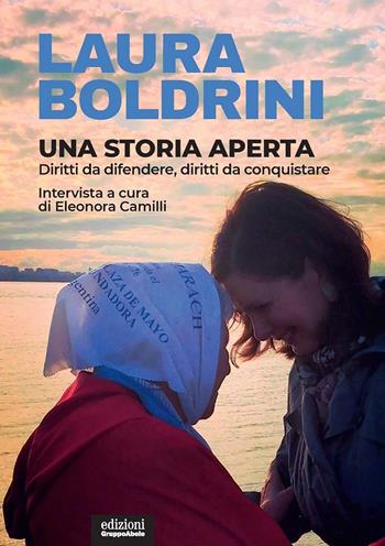 Una storia aperta. Diritti da difendere, diritti da conquistare - Laura Boldrini, Eleonora Camilli - Libro EGA-Edizioni Gruppo Abele 2021, Fuori collana | Libraccio.it