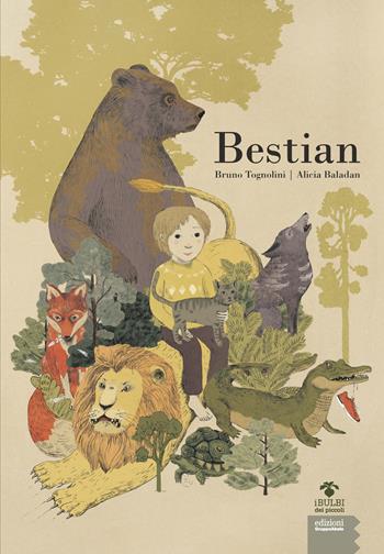 Bestian. Ediz. illustrata - Bruno Tognolini, Alicia Baladan - Libro EGA-Edizioni Gruppo Abele 2023, I bulbi dei piccoli | Libraccio.it