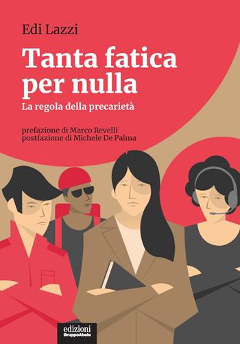 Tanta fatica per nulla. La regola della precarietà - Edi Lazzi - Libro EGA-Edizioni Gruppo Abele 2023, I ricci | Libraccio.it