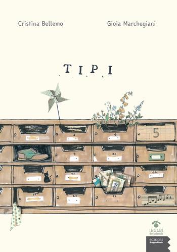 Tipi - Cristina Bellemo, Gioia Marchegiani - Libro EGA-Edizioni Gruppo Abele 2019, I bulbi dei piccoli | Libraccio.it