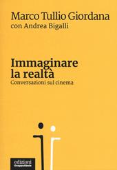 Immaginare la realtà. Conversazioni sul cinema