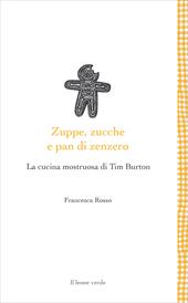 Zuppe, zucche e pan di zenzero. La cucina mostruosa di Tim Burton