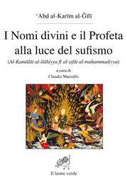 Nomi divini e il profeta alla luce del sufismo - Abd al-Karim Al-Jili - Libro Il Leone Verde 2015, Lumina mundi | Libraccio.it