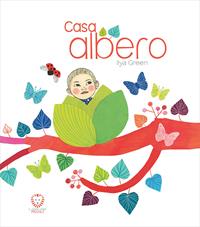 Casa Albero - Ilya Green - Libro Il Leone Verde 2015, Il leone verde piccoli | Libraccio.it