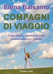 Compagni di viaggio. Come adulti e bambini insieme possono aiutarsi a guarire