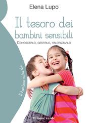 Il tesoro dei bambini sensibili. Conoscerlo, gestirlo, valorizzarlo