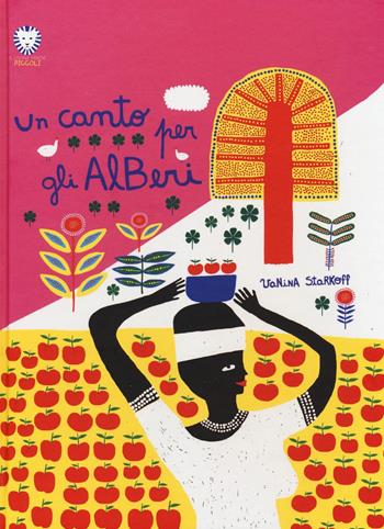 Un canto per gli alberi. Ediz. a colori - Vanina Starkoff - Libro Il Leone Verde 2017, Il leone verde piccoli | Libraccio.it