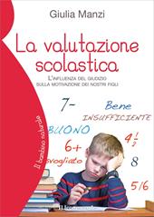 La valutazione scolastica. L'influenza del giudizio sulla motivazione dei nostri figli