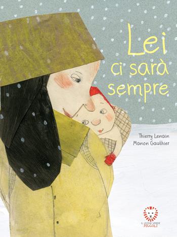 Lei ci sarà sempre. Ediz. a colori - Thierry Lenain, Manon Gauthier - Libro Il Leone Verde 2020, Il leone verde piccoli | Libraccio.it