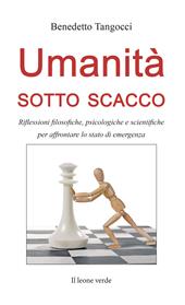 Umanità sotto scacco. Riflessioni filosofiche, psicologiche e scientifiche per affrontare lo stato di emergenza