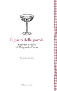 Il Gusto Delle Parole In Marguerite Duras. Scrivere, Scriversi, C...