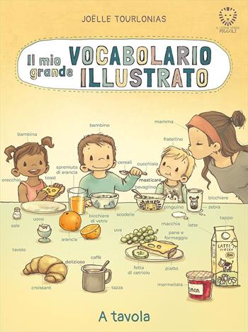 Il mio grande vocabolario illustrato. A tavola. Ediz. illustrata - Jöelle Tourlonias - Libro Il Leone Verde 2024, Il leone verde piccoli | Libraccio.it