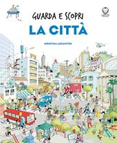 La città. Guarda e scopri. Ediz. illustrata