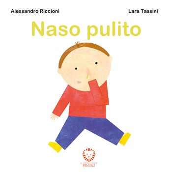 Naso pulito. Ediz. a colori - Alessandro Riccioni - Libro Il Leone Verde 2025, Il leone verde piccoli | Libraccio.it