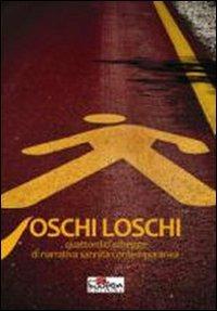Oschi loschi. Quattordici schegge di narrativa sannita contemporanea  - Libro Boopen 2010 | Libraccio.it