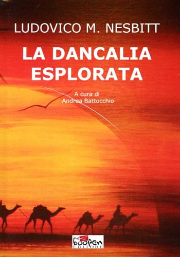 La Dancalia esplorata - Ludovico M. Nesbitt - Libro Boopen 2011 | Libraccio.it