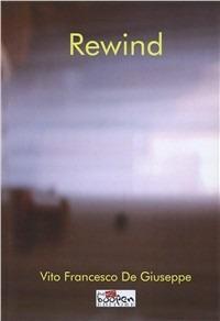 Rewind - Vito F. De Giuseppe - Libro Boopen 2011 | Libraccio.it