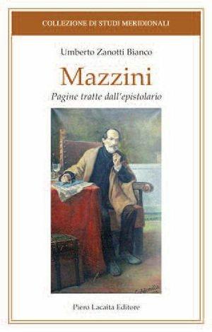Mazzini (pagine tratte dell'epistolario) - Umberto Zanotti Bianco - Libro Lacaita 2012, Collezione di studi meridionali | Libraccio.it