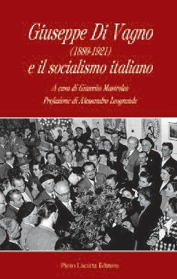 Giuseppe Di Vagno (1889-1921) e il socialismo italiano  - Libro Lacaita 2012, Uomini e cose della nuova Italia | Libraccio.it