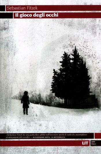 Il gioco degli occhi - Sebastian Fitzek - Libro LIT Edizioni 2012, LIT. Libri in tasca | Libraccio.it