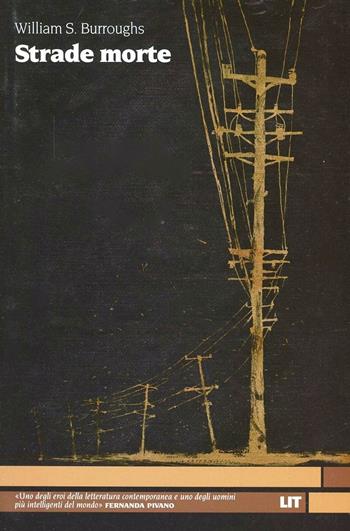 Strade morte - William Burroughs - Libro LIT Edizioni 2013, LIT. Libri in tasca | Libraccio.it