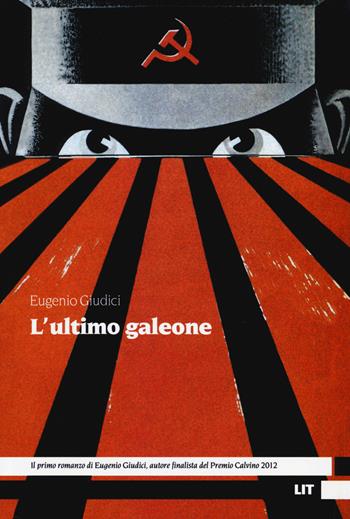 L'ultimo galeone - Eugenio Giudici - Libro LIT Edizioni 2014, LIT. Libri in tasca | Libraccio.it