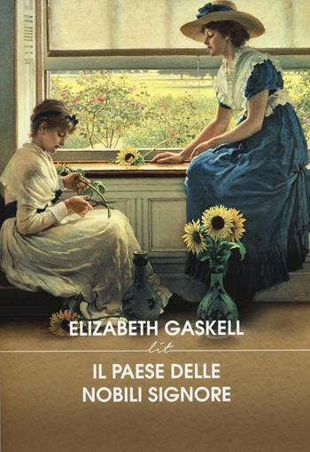 Cranford, il paese delle nobili signore - Elizabeth Gaskell - Libro LIT Edizioni 2014, LIT. Libri in tasca | Libraccio.it