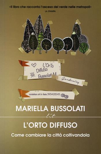 L'orto diffuso. Come cambiare la città coltivandola - Mariella Bussolati - Libro LIT Edizioni 2014, LIT. Libri in tasca | Libraccio.it