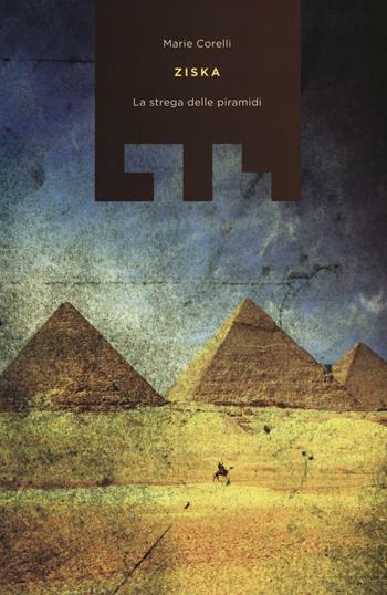 Ziska. La strega delle piramidi - Marie Corelli - Libro LIT Edizioni 2016, LIT. Libri in tasca | Libraccio.it