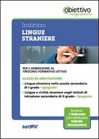 6 TFA. Indirizzo lingua straniera. Spagnolo. Per l'ammissione al tirocinio formativo attivo. Con software di simulazione  - Libro Edises 2010, EdiTEST. Obiettivo insegnamento | Libraccio.it