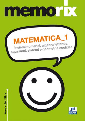 Matematica. Vol. 1: Insiemi numerici, algebra letterale, equazioni, sistemi e geometria euclidea - Emiliano Barbuto - Libro Edises 2011, EdiTEST. Memorix | Libraccio.it