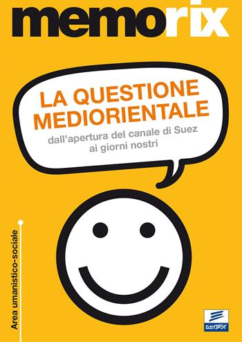 La questione mediorientale. Dall'apertura del canale di Suez ai giorni nostri - Luigi Grimaldi - Libro Edises 2011, EdiTEST. Memorix | Libraccio.it