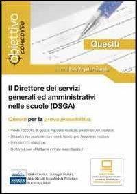 Il direttore dei servizi generali ed amministrativi (DSGA). Quesiti per la prova preselettiva del concorso.  - Libro Edises 2012, Obiettivo concorso | Libraccio.it