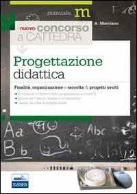 Il nuovo concorso a cattedra. Progettazione didattica. Finalità, organizzazione e raccolta di progetti svolti - Annunziata Marciano - Libro Edises 2013, Concorso a cattedra | Libraccio.it