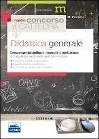 Il nuovo concorso a cattedra. Didattica generale. Conoscenze disciplinari e capacità di mediazione. Le competenze del docente nella nuova scuola - Marco Piccinno - Libro Edises 2013, Concorso a cattedra | Libraccio.it